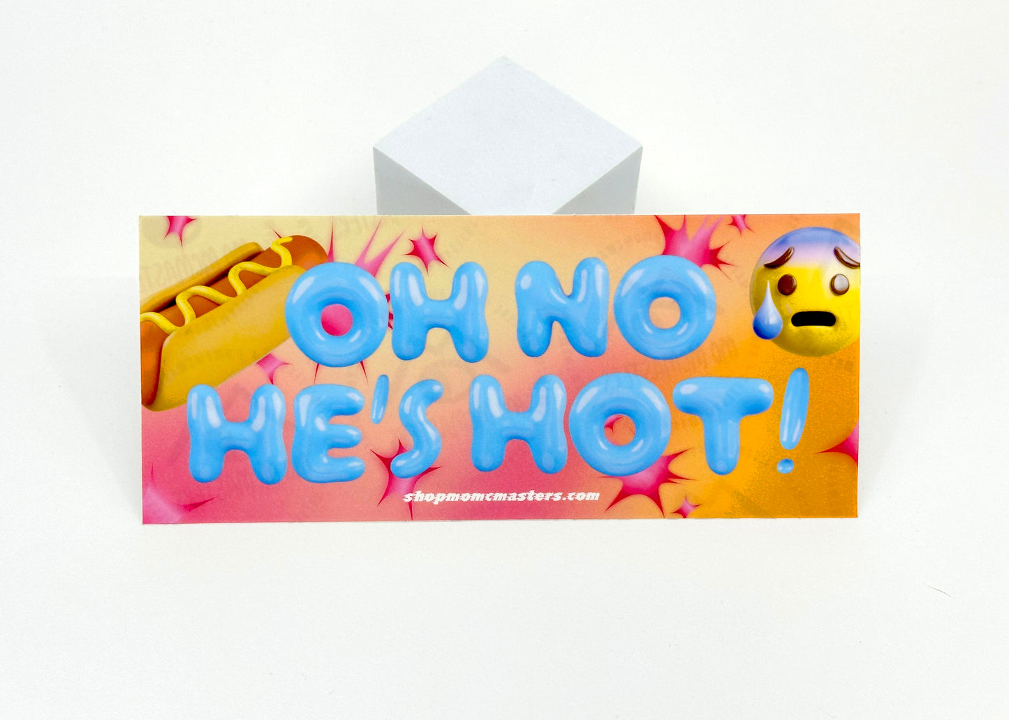 "Oh No He's Hot!" Bumper Sticker