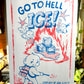 GO TO HELL, ICE! // Risograph Print