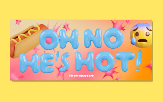 "Oh No He's Hot!" Bumper Sticker