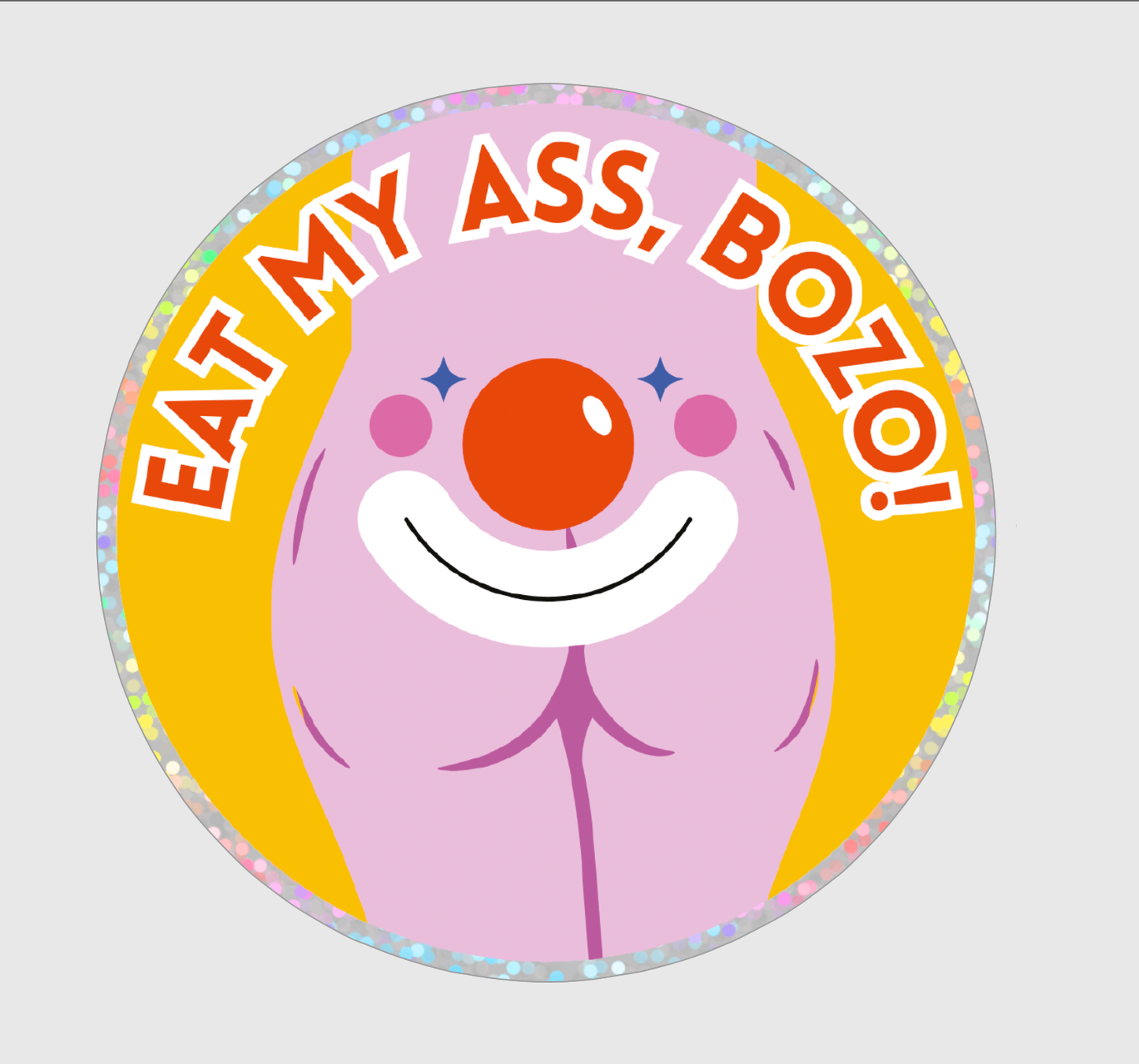 "Eat My Ass, Bozo!" Sticker